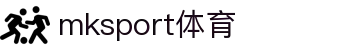 中国区|mksport体育|股份有限公司